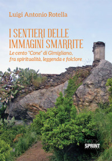 “I Sentieri delle immagini smarrite” di Luigi Antonio Rotella